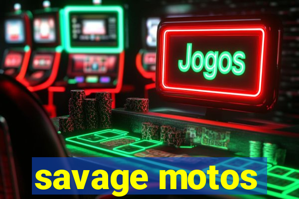 savage motos